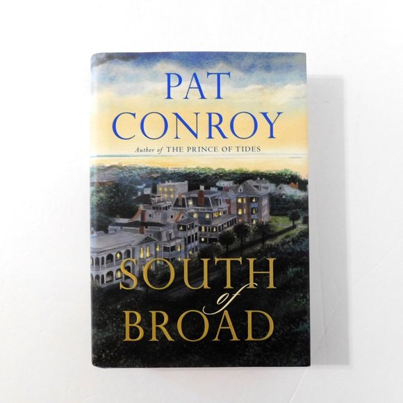 South of Broad by Pat Conroy 1st Edition 2009 Hardcover Dust Jacket - Picture 1 of 5